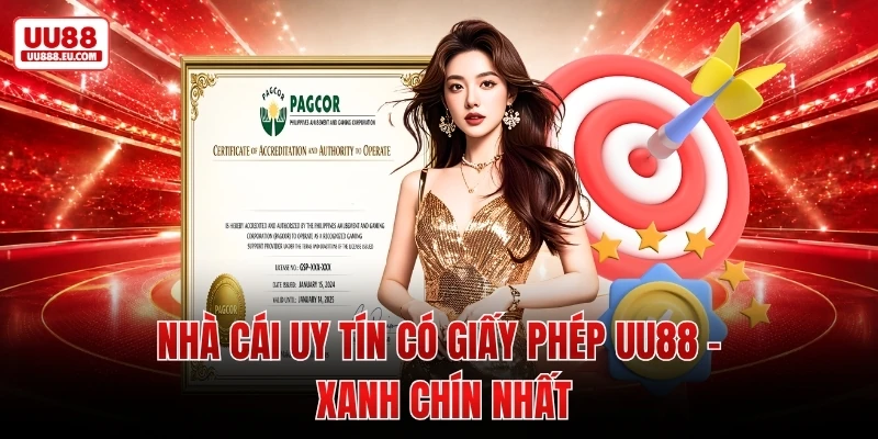 Nhà Cái Uy Tín Có Giấy Phép UU88  - Xanh Chín Nhất