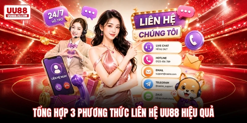 Tổng hợp 3 phương thức liên hệ UU88 hiệu quả