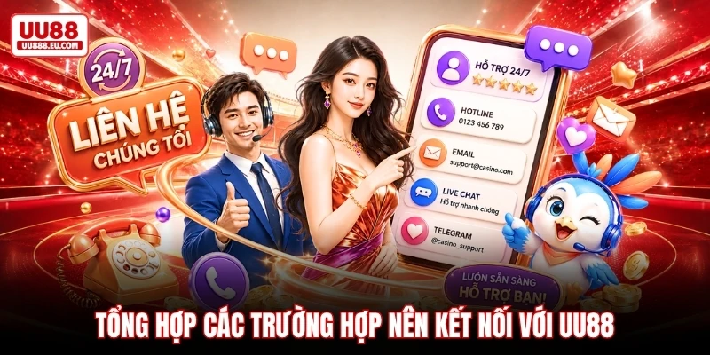 Tổng hợp các trường hợp nên kết nối với UU88